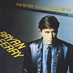 ブライアン・フェリー「ベールをぬいだ花嫁」