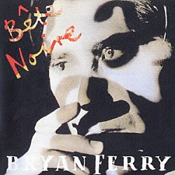 ブライアン・フェリー「ベイト・ノワール」