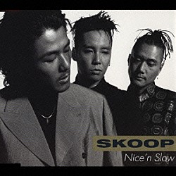 ＳＫＯＯＰ「Ｎｉｃｅ’ｎ　Ｓｌｏｗ」