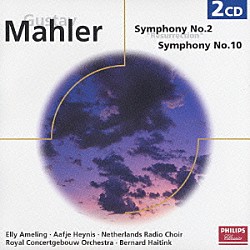 ベルナルト・ハイティンク アムステルダム・コンセルトヘボウ管弦楽団 エリー・アーメリング アーフェ・ヘイニス オランダ放送合唱団「マーラー：交響曲第２番≪復活≫・第１０番」