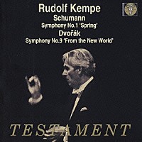ルドルフ・ケンペ「 シューマン：交響曲第１番≪春≫　ドヴォルザーク：交響曲第９番≪新世界より≫」