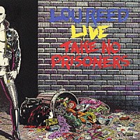 ルー・リード「 テイク・ノー・プリズナーズ～ルー・リード・ライヴ」