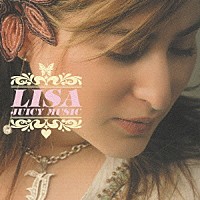 ＬＩＳＡ「 ＪＵＩＣＹ　ＭＵＳＩＣ」