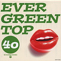 （オムニバス）「 エヴァーグリーン　ＴＯＰ４０」
