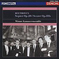 ウィーン室内合奏団「 ベートーヴェン：七重奏曲　変ホ長調作品２０＆六重奏曲　変ホ長調作品８１ｂ」