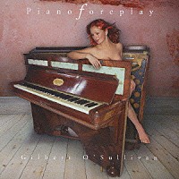 ギルバート・オサリヴァン「 ピアノ・フォアプレイ」
