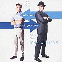 ジョン・ウィリアムズ「 ミュージック・フロム・ザ・モーション・ピクチャー　キャッチ・ミー・イフ・ユー・キャン」