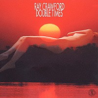 レイ・クロフォード「 ダブル・タイムス」