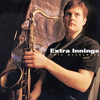 エリック・アレキサンダー・カルテット「 エクストラ・イニングス」