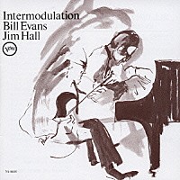 ビル・エヴァンス＆ジム・ホール「 インターモデュレーション」