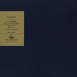 パブロ・カザルス「Ｊ．Ｓ．バッハ：無伴奏チェロ組曲　第４番～６番」