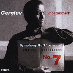 ワレリー・ゲルギエフ キーロフ歌劇場管弦楽団 ロッテルダム・フィルハーモニー管弦楽団「ショスタコーヴィチ：交響曲第７番≪レニングラード≫」