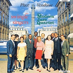 ザ・モダン・ジャズ・カルテット　ｗｉｔｈ　ザ・スウィングル・シンガーズ ミルト・ジャクソン ジョン・ルイス パーシー・ヒース コニー・ケイ「ヴァンドーム」