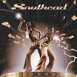 ＳＯＵＬＨＥＡＤ「Ｏｈ　Ｍｙ　Ｓｉｓｔｅｒ」