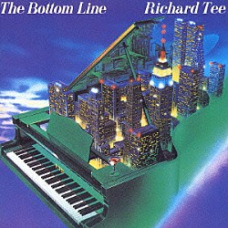 リチャード・ティー スティーヴ・ガッド デイヴ・ウェックル マーカス・ミラー ウィル・リー ラルフ・マクドナルド ジョン・トロペイ ウィリアム・イートン「ボトム・ライン」