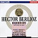 エリアフ・インバル フランクフルト放送交響楽団「ベルリオーズ：《レクイエム》　死者のための大ミサ曲　作品５」
