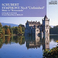 オトマール・スウィトナー「 シューベルト：交響曲　第８番≪未完成≫　劇音楽≪ロザムンデ≫」
