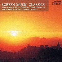 ロイヤル・フィルハーモニー・ポップス管弦楽団「 風と共に去りぬ～スクリーン・テーマ名曲集　ひまわり／ゴッドファーザー～愛のテーマ／シャレード／「カサブランカ」組曲　ムーン・リヴァー／マイ・レフト・フット／アラモ～遥かなるアラモ／荒野の七人　ベン・ハ」