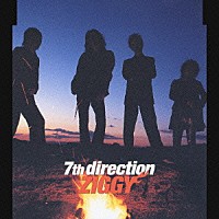 ＺＩＧＧＹ「 ７ｔｈ　ｄｉｒｅｃｔｉｏｎ」