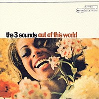 ザ・スリー・サウンズ「 アウト・オブ・ジス・ワールド＋２」