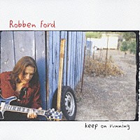 ロベン・フォード「 キープ・オン・ランニング」