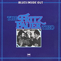 ザ・フリッツ・パウアー・トリオ「 ブルース・インサイド・アウト」