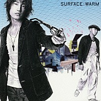 ＳＵＲＦＡＣＥ「 ＷＡＲＭ」
