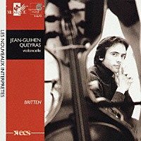 ジャン＝ギアン・ケラス「 ブリテン：無伴奏チェロ組曲（全３曲）」