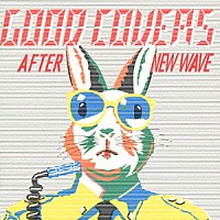 （オムニバス）「 ＧＯＯＤ　ＣＯＶＥＲＳ　ＡＦＴＥＲ　ＮＥＷ　ＷＡＶＥ」