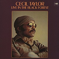 セシル・テイラー「 ライヴ・イン・ザ・ブラック・フォレスト」