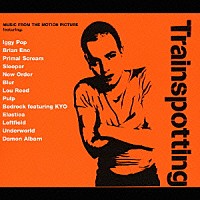 （オリジナル・サウンドトラック）「 トレインスポッティング　オリジナル・サウンドトラック」