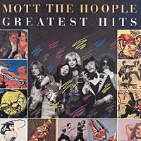 モット・ザ・フープル「 黄金の軌跡（モット・ザ・フープル物語）」