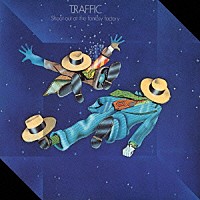 トラフィック「 シュート・アウト・アット・ザ・ファンタジー・ファクトリー」