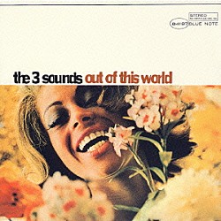 ザ・スリー・サウンズ ジーン・ハリス アンドリュー・シンプキンス ビル・ドゥディ「アウト・オブ・ジス・ワールド＋２」