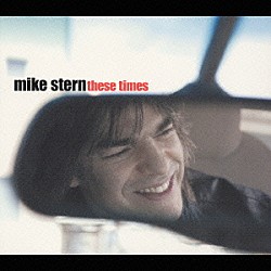 マイク・スターン「ジーズ・タイムス」