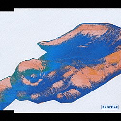 ＳＵＲＦＡＣＥ「アイムファインセンキューアンジュー？」