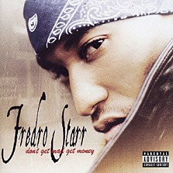 フレドロ・スター「ドント・ゲット・マッド・ゲット・マネー」
