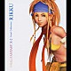 （ゲーム・ミュージック） 松本まりか「ＦＩＮＡＬ　ＦＡＮＴＡＳＹ　Ⅹ－２　Ｖｏｃａｌ　Ｃｏｌｌｅｃｔｉｏｎ　ＲＩＫＫＵ」