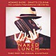（オリジナル・サウンドトラック） ハワード・ショア「裸のランチ　オリジナル・サウンドトラック」