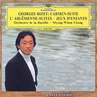 チョン・ミュンフン「 ビゼー：≪カルメン≫組曲　≪アルルの女≫第１・２組曲」