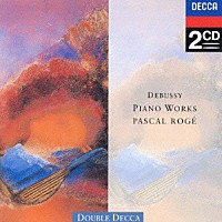 パスカル・ロジェ「 ドビュッシー：ピアノ曲集」