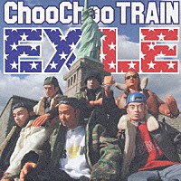 ＥＸＩＬＥ「 Ｃｈｏｏ　Ｃｈｏｏ　ＴＲＡＩＮ」