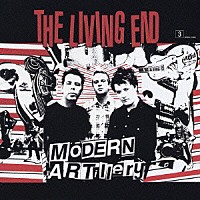 ザ・リヴィング・エンド「 モダン・アーティラリー」
