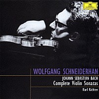 ヴォルフガング・シュナイダーハン「 Ｊ．Ｓ．バッハ：ヴァイオリン・ソナタ全集（全６曲）」