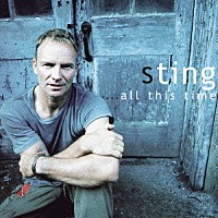 スティング「 …オール・ディス・タイム」