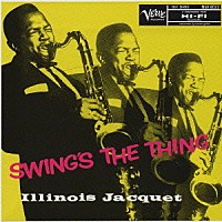 イリノイ・ジャケー「 スウィングズ・ザ・シング」