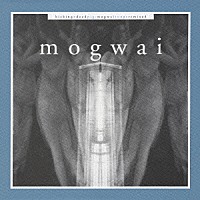 モグワイ「 キッキング・ア・デッド・ピッグ」