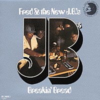 フレッド・ウェズリー＆ザ・ニュー・ＪＢズ「 ブレイキン・ブレッド」