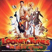 （オリジナル・サウンドトラック）「 ルーニー・テューンズ　バック・イン・アクション　オリジナル・サウンドトラック」