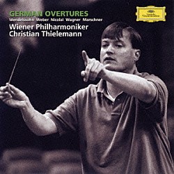 クリスティアン・ティーレマン ウィーン・フィルハーモニー管弦楽団「ドイツ名序曲集」